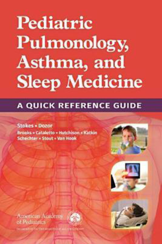 Pediatric Pulmonology, Asthma, and Sleep Medicine: A Quick Reference Guide, Paperback Book, By: American Academy of Pediatrics Section on Pediatric Pulmonology and Sleep Medicine