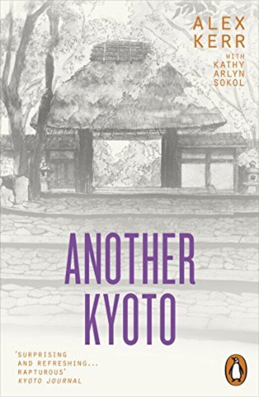 

Another Kyoto by Alex KerrKathy Arlyn Sokol-Paperback