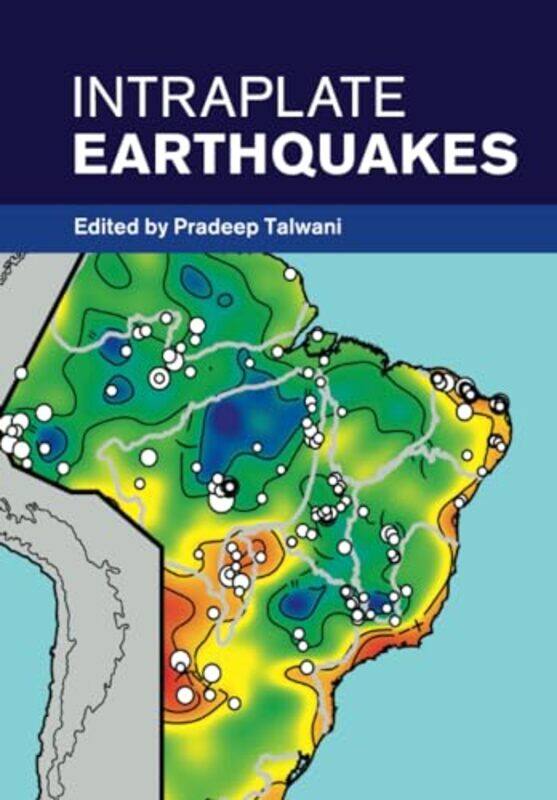 

Intraplate Earthquakes by Pradeep University of South Carolina Talwani-Paperback