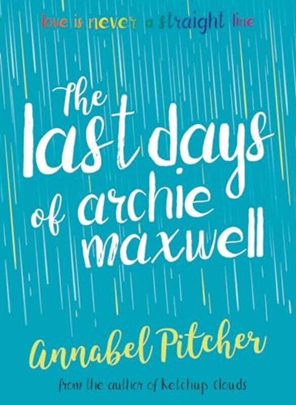

The Last Days of Archie Maxwell by Annabel Pitcher-Paperback