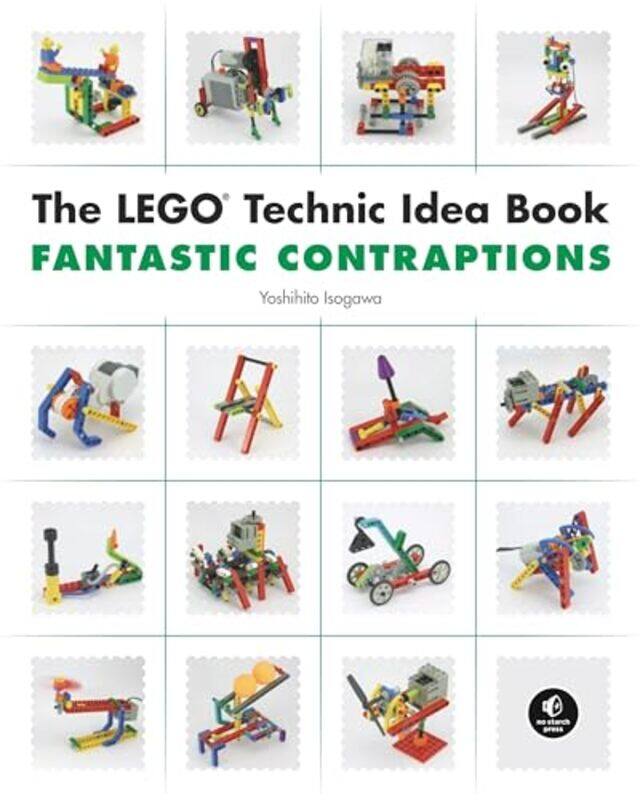 

The Lego Technic Idea Book Fantastic Contraptions by Yoshihito Isogawa-Paperback