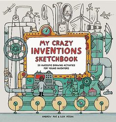 My Crazy Inventions Sketchbook by Andrew RaeLisa Regan-Paperback