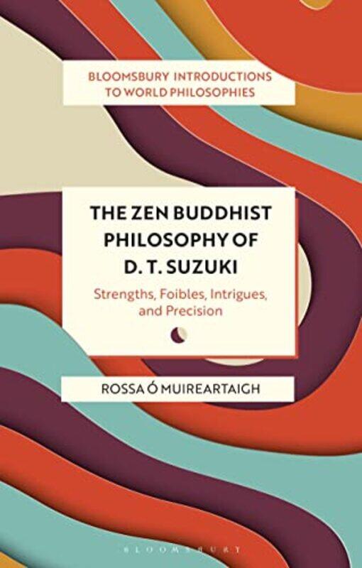 

The Zen Buddhist Philosophy Of D T Suzuki by Rossa O Muireartaigh-Paperback