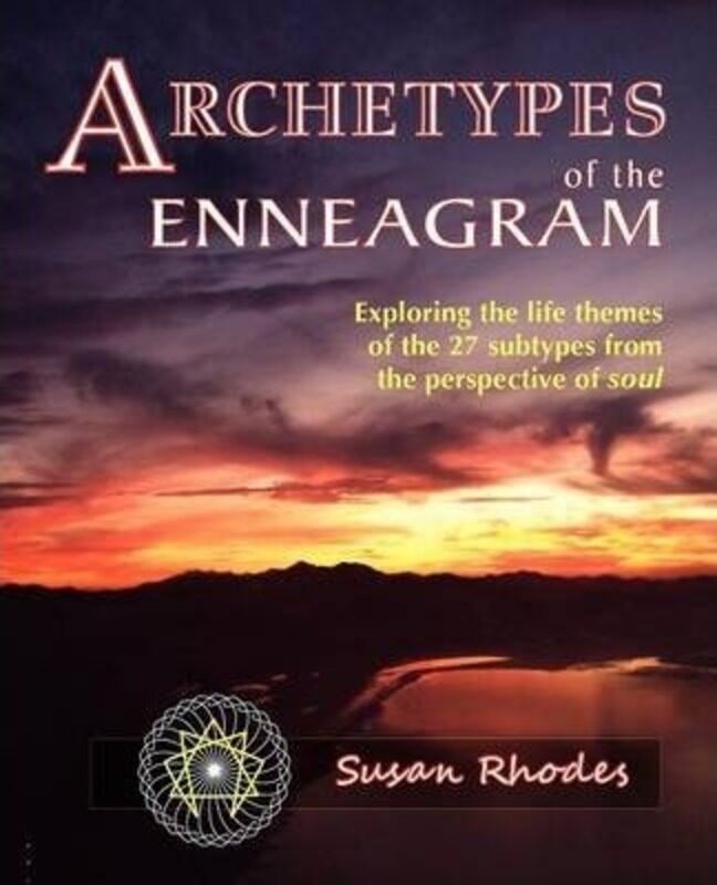 Archetypes of the Enneagram: Exploring the Life Themes of the 27 Enneagram Subtypes from the Perspec,Paperback,ByRhodes, Susan