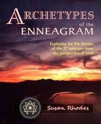 Archetypes of the Enneagram: Exploring the Life Themes of the 27 Enneagram Subtypes from the Perspec,Paperback,ByRhodes, Susan