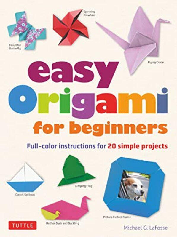 

Easy Origami for Beginners by Michael G LaFosse-Paperback