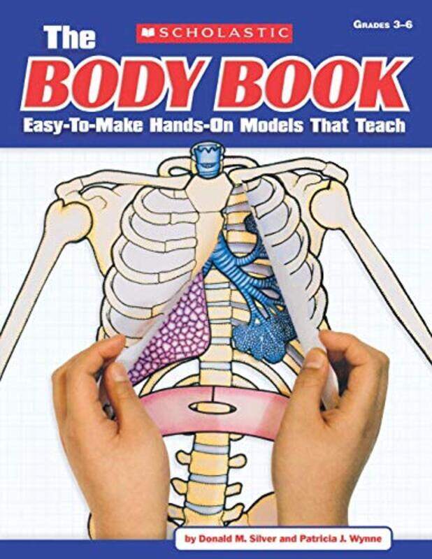 

The the Body Book: Easy-To-Make Hands-On Models That Teach , Paperback by Wynne, Patricia - Silver, Donald M - Silver, Donald