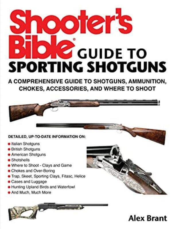 

Shooters Bible Guide to Sporting Shotguns , Paperback by Alex Brant