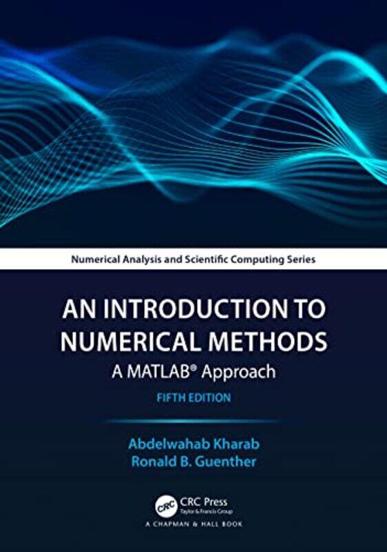 

An Introduction to Numerical Methods by John Director of Research Emeritus Director of Research Emeritus Ecole Normale Superieure Iliopoulos-Paperback