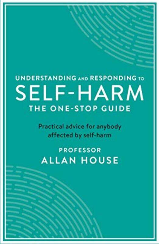 

Understanding and Responding to SelfHarm by Allan House-Paperback