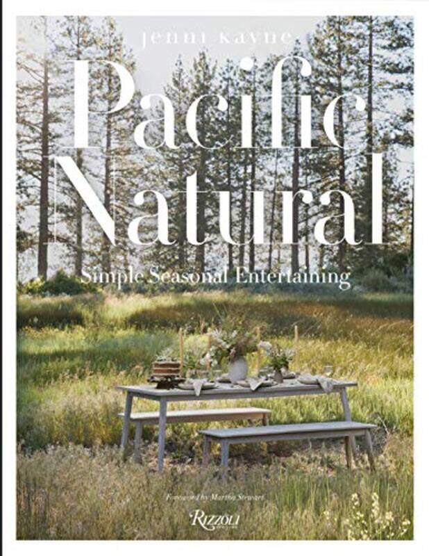 

Pacific Natural: Simple Seasonal Entertaining , Hardcover by Kayne, Jenni