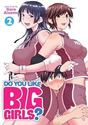 Do You Like Big Girls? Vol. 2 by Goro Aizome -Paperback