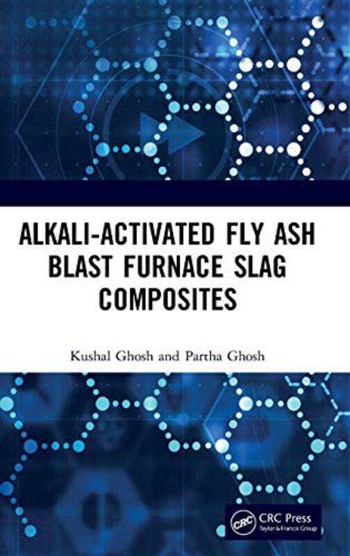 

Alkali Activated Fly Ash by Kushal National Institute of Technology, Sikkim, India GhoshPartha Jadavpur University, Kolkata, India Ghosh-Hardcover
