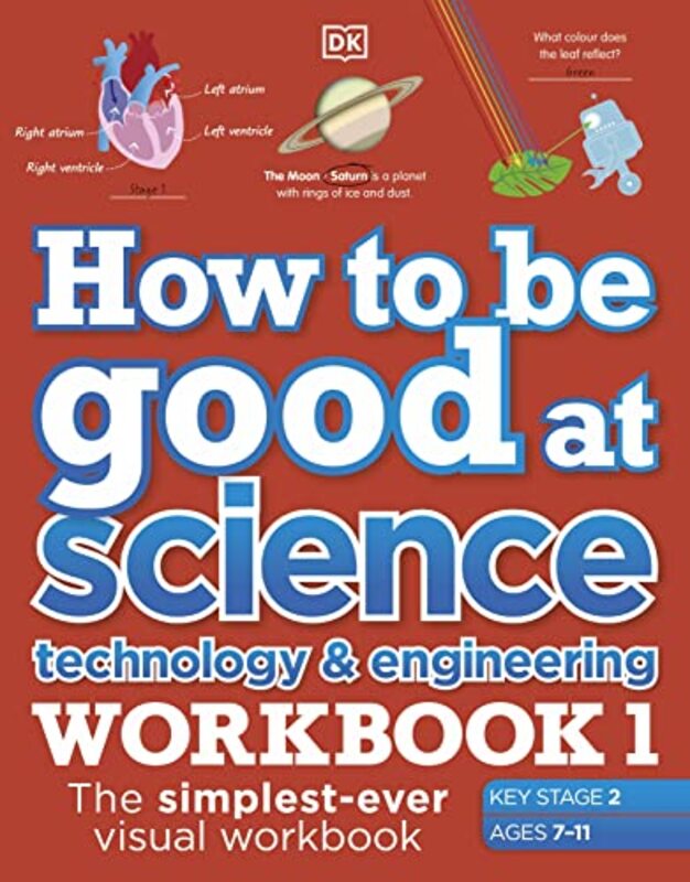 How to be Good at Science Technology and Engineering Workbook 1 Ages 711 Key Stage 2 by DK-Paperback