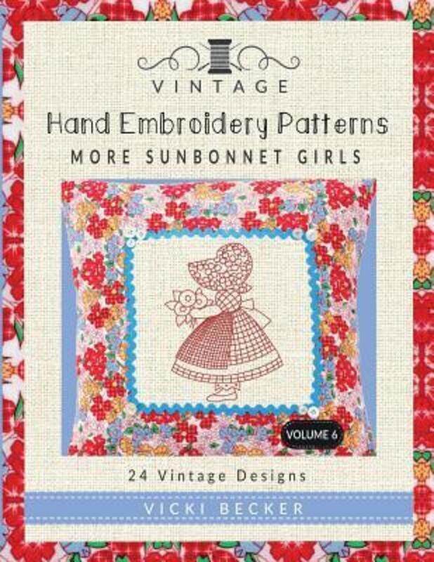 

Vintage Hand Embroidery Patterns More Sunbonnet Girls: 24 Authentic Vintage Designs,Paperback,ByBecker, Vicki