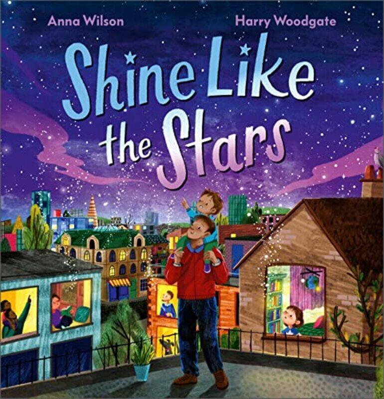 

Shine Like the Stars , Hardcover by Woodgate, Harry - Wilson, Anna