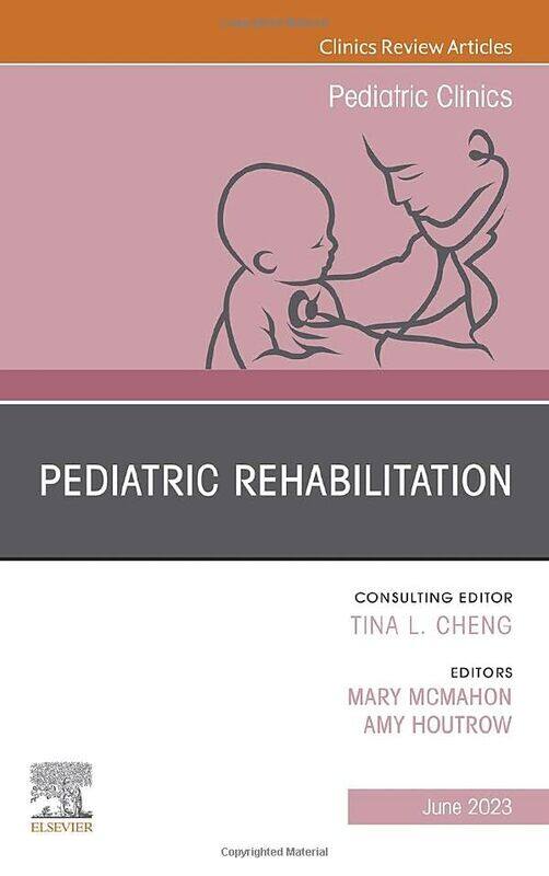 

Pediatric Rehabilitation An Issue of Pediatric Clinics of North America by Rowan R Mackay-Hardcover