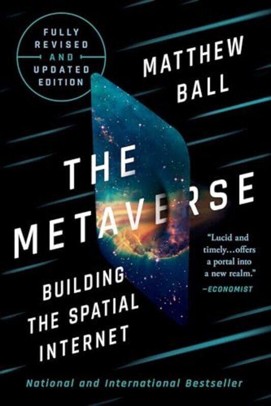 

The Metaverse Fully Revised And Updated Edition Building The Spatial Internet By Ball, Matthew -Hardcover