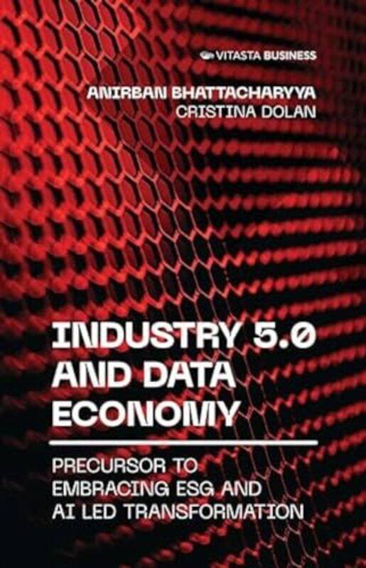 

Industry 50 and Data Economy by Anirban BhattacharyyaCristina Dolan-Hardcover