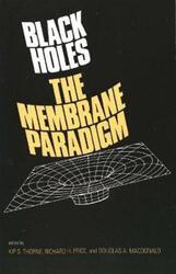 Black Holes: The Membrane Paradigm.paperback,By :MacDonald, Douglas A. - Price, Richard H. - Thorne, Kip S.