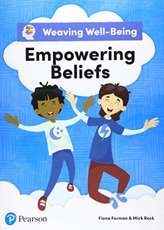 

Weaving WellBeing Empowering Beliefs Pupil Book by Fiona FormanMick Rock-Paperback