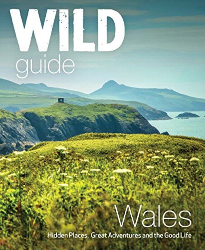 

Wild Guide Wales and Marches by Tania PascoeDaniel Start-Paperback