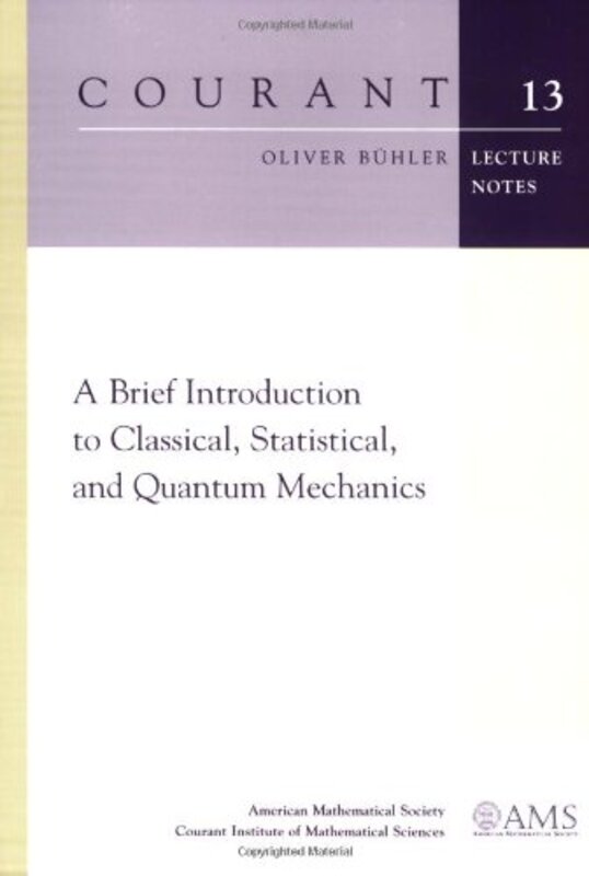 A Brief Introduction to Classical, Statistical, and Quantum Mechanics Paperback by Oliver B hler