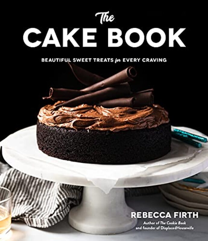 The Cake Book: Beautiful Sweet Treats for Every Craving , Hardcover by Firth, Rebecca