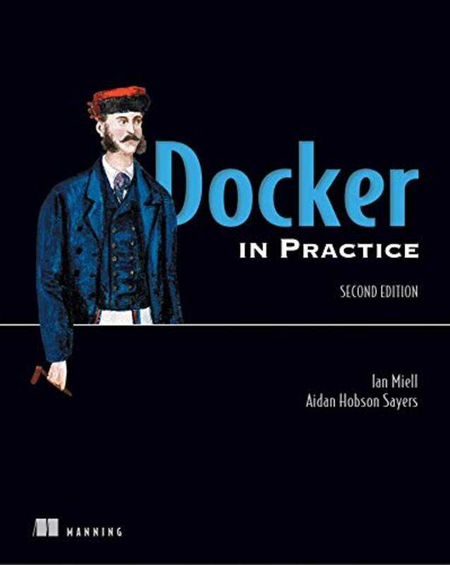 

Docker in Practice Second Edition by Ian MiellAiden Hobson Sayers-Paperback