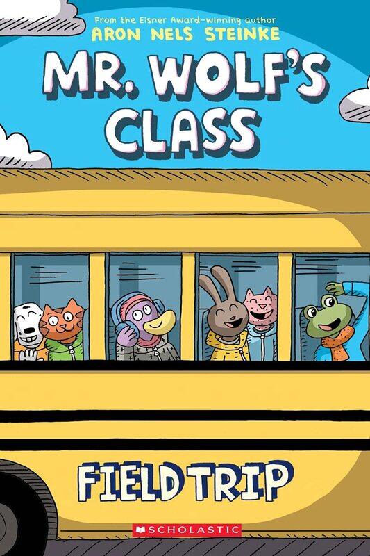 

Field Trip (Mr. Wolf's Class #4), Volume 4, Paperback Book, By: Aron Nels Steinke