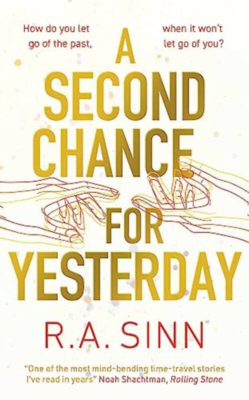 

A Second Chance For Yesterday by R A Sinn-Hardcover