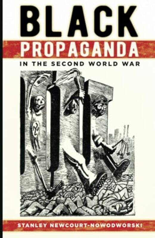 

Black Propaganda in the Second World War by Stanley Newcourt-Nowodworski-Paperback