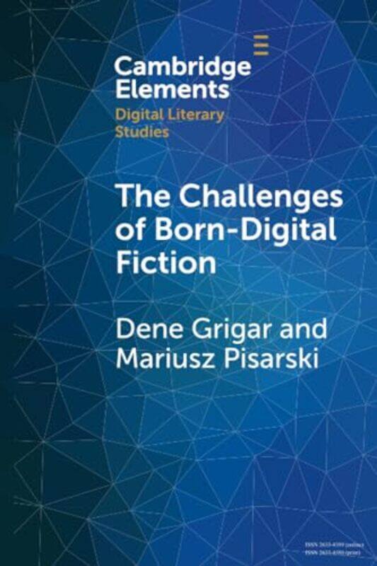 

The Challenges of BornDigital Fiction by Lauren Crisp-Paperback