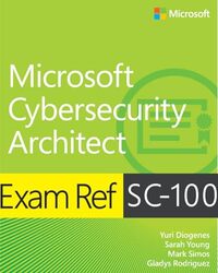 Exam Ref SC100 Microsoft Cybersecurity Architect by Gangadhar BanerjeeSarda Ganguly-Paperback