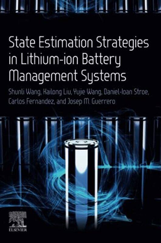 

State Estimation Strategies in Lithiumion Battery Management Systems by Monica Hughes-Paperback