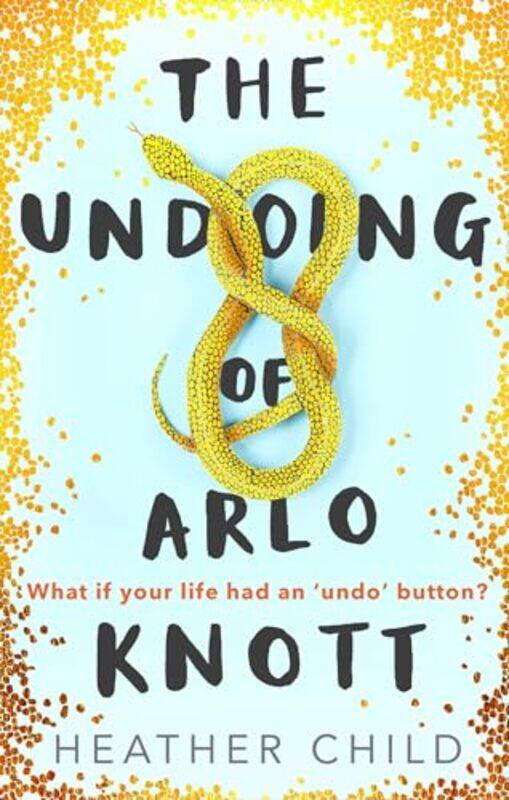 

The Undoing Of Arlo Knott by Heather Child-Paperback