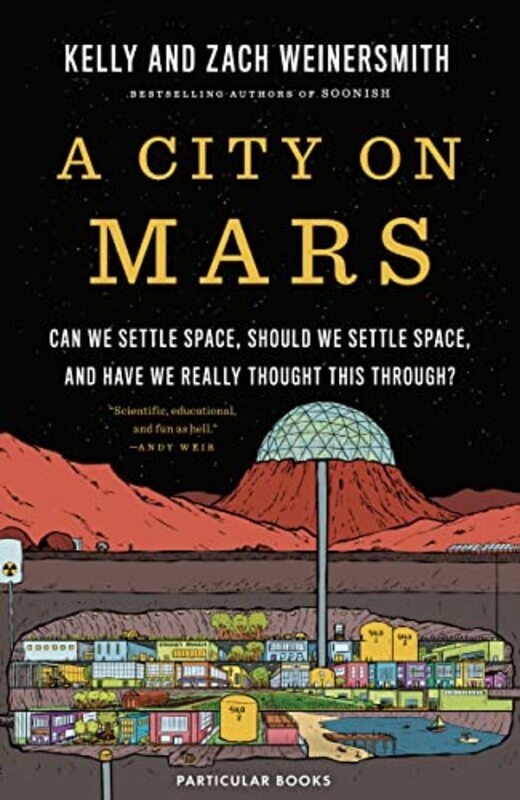 City On Mars By Dr. Kelly Weinersmith Hardcover