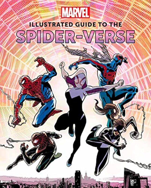 

Marvel Illustrated Guide to the SpiderVerse by Marc Sumerak-Hardcover