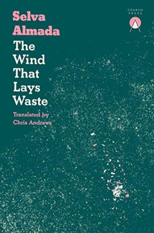 

The Wind That Lays Waste by Selva AlmadaChris Andrews-Paperback