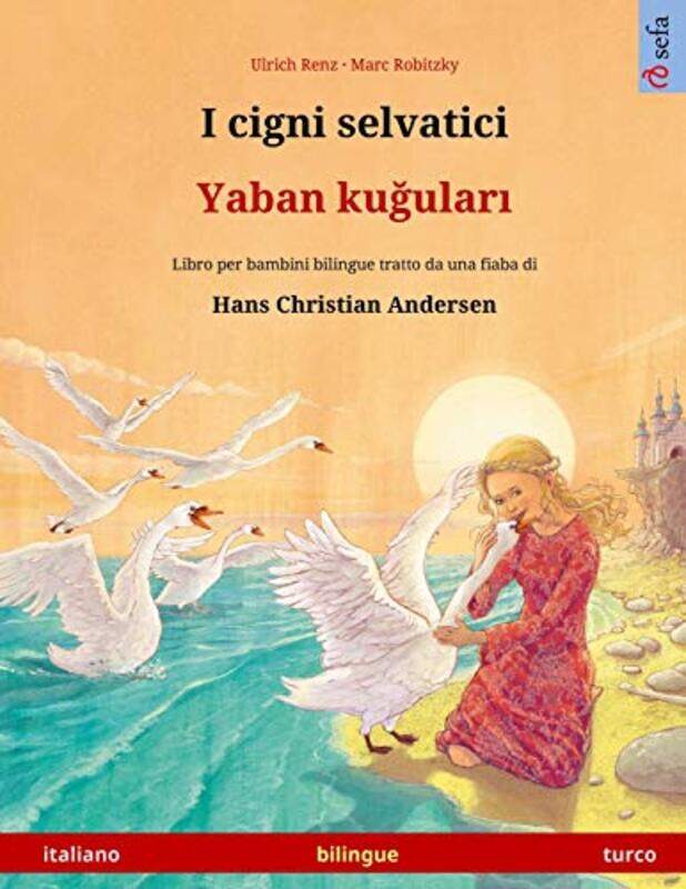 

I cigni selvatici Yaban ku&287ular&305 italiano turco by Kelly AntonTina DeJarld-Paperback