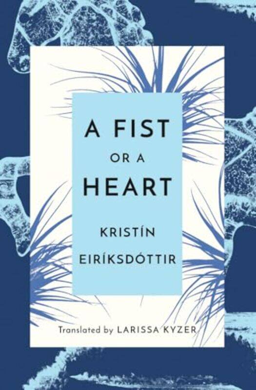 

A Fist or a Heart by Kristin EiriksdottirLarissa Kyzer-Paperback
