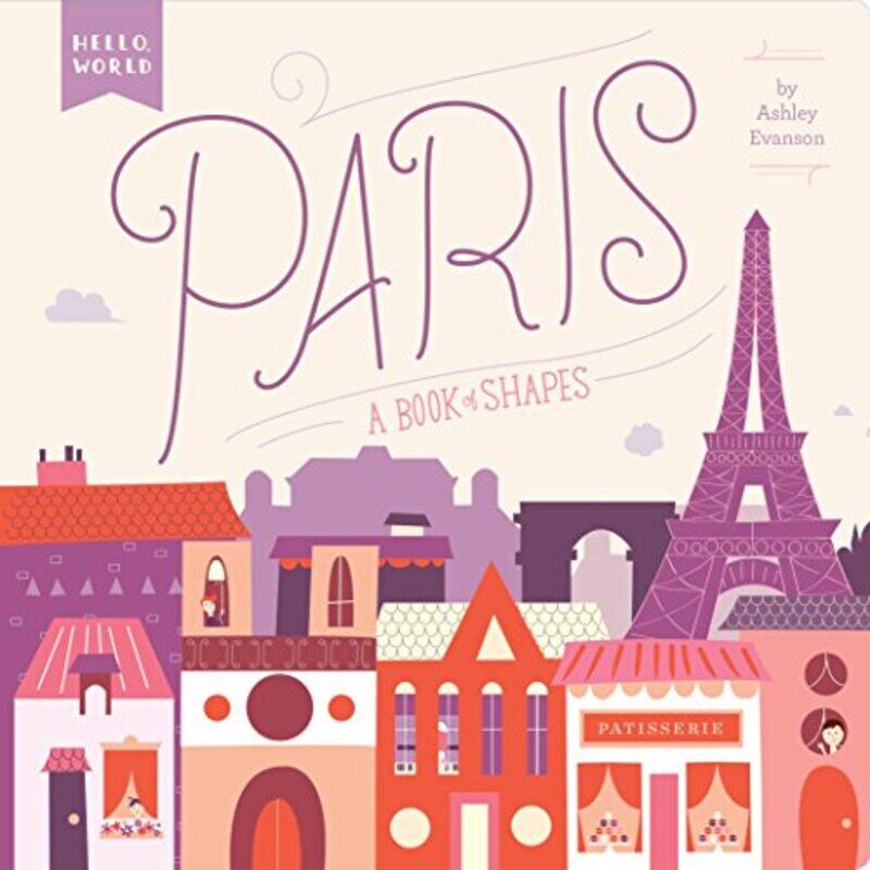 

Paris: A Book of Shapes (Hello, World),Paperback,By:Ashley Evanson