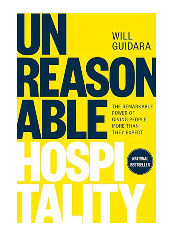 

Unreasonable Hospitality: The Remarkable Power of Giving People More Than They Expect, Hardcover Book, By: Will Guidara