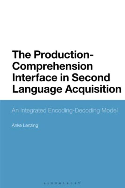 

The ProductionComprehension Interface in Second Language Acquisition by C S Lewis-Paperback