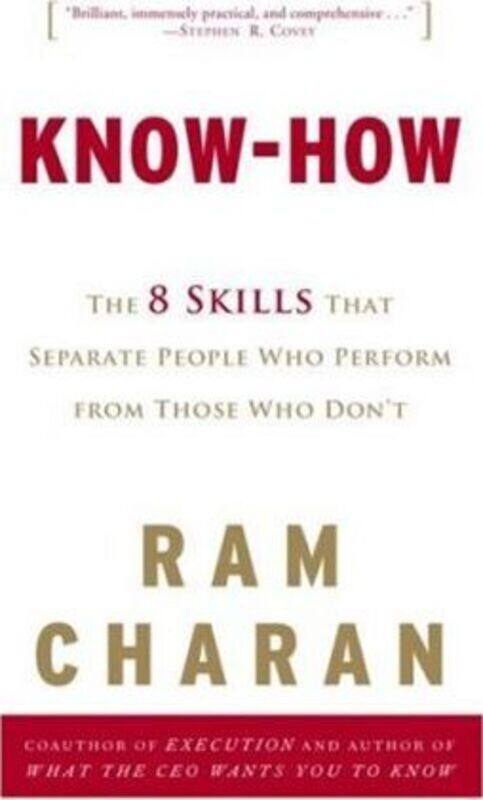 

Know-How: The 8 Skills That Separate People Who Perform from Those Who Don't.Hardcover,By :Ram Charan