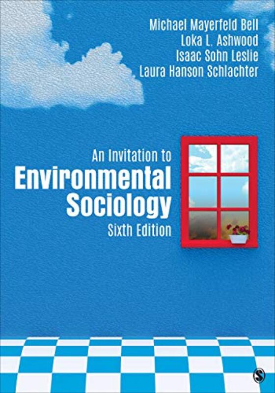 

An Invitation To Environmental Sociology by Michael Mayerfeld BellLoka L AshwoodIsaac LeslieLaura Hanson Schlachter-Paperback