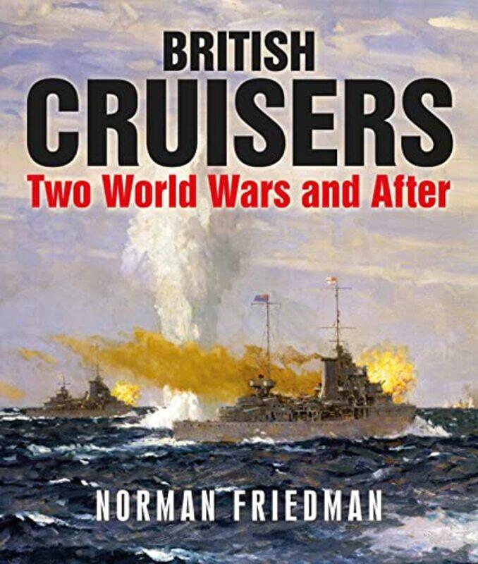 

British Cruisers by Tommi Tsz-Cheung LeungDimitrios NtelitheosMeera Al Kaabi-Paperback