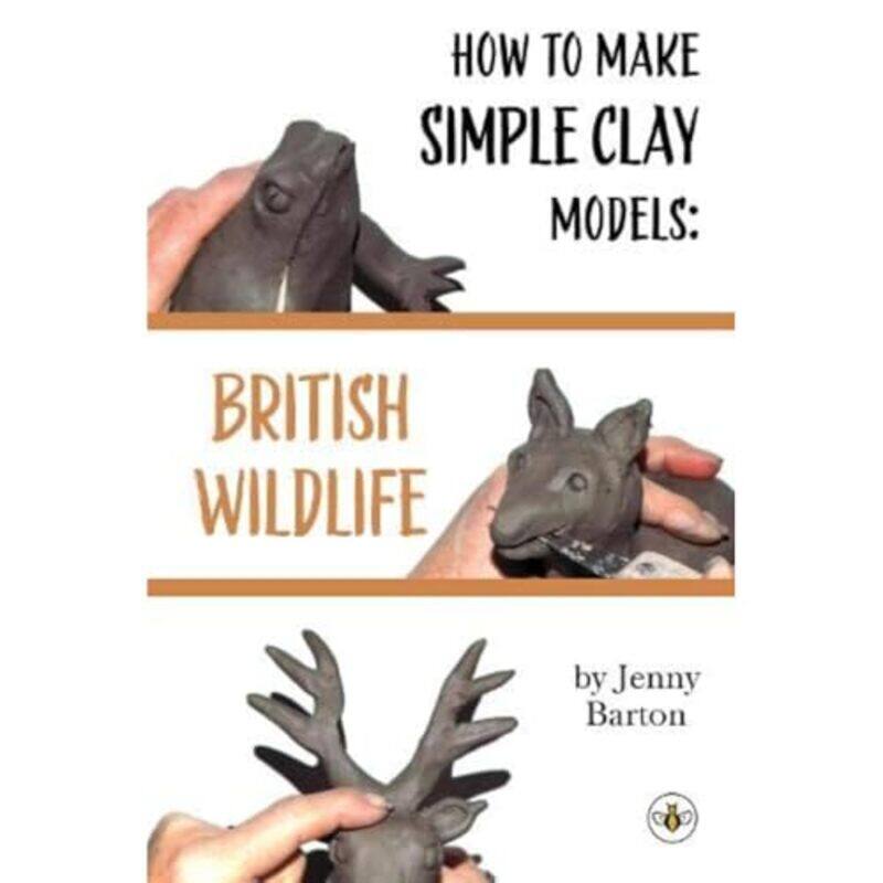 

How to Make Simple Clay Models British Wildlife by Bonnie BaderJoanie Stone-Paperback