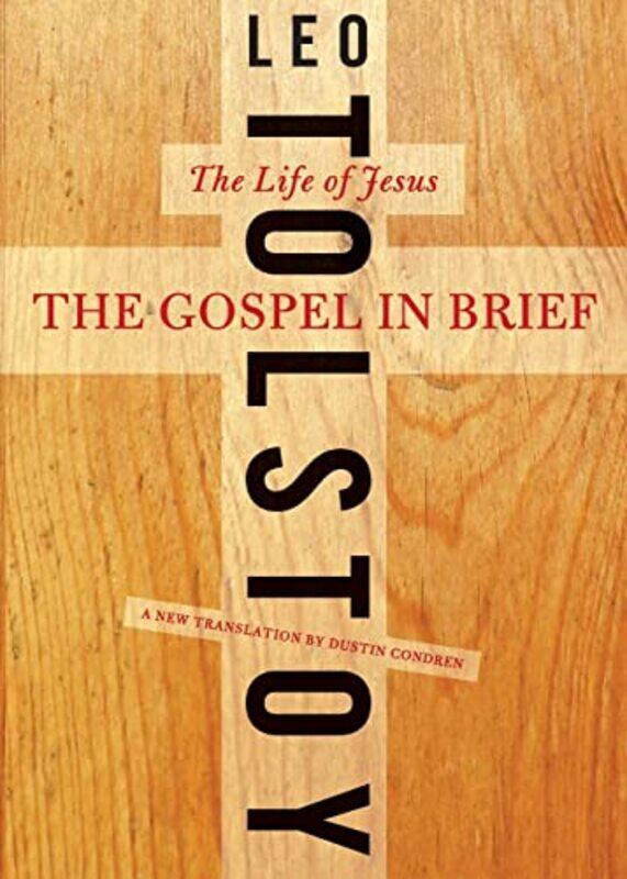 

The Gospel in Brief by Leo TolstoyDustin Condren-Paperback