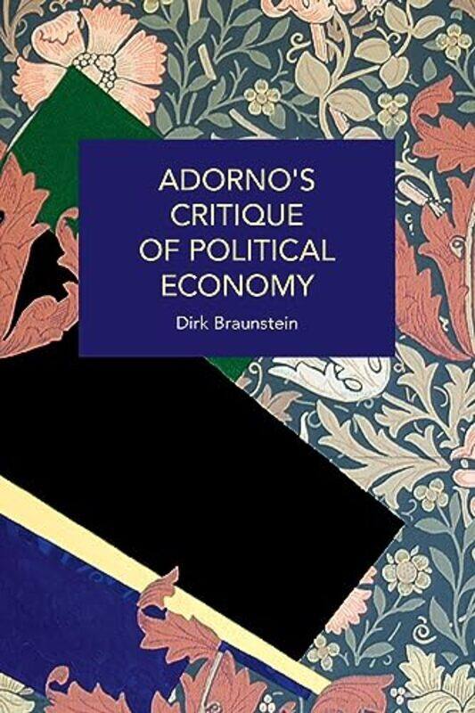 

Adornos Critique of Political Economy by Dirk BraunsteinAdam Baltner-Paperback